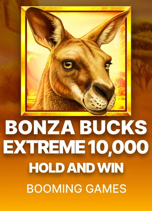 Bonza Bucks Hold and Win Extreme 10,000