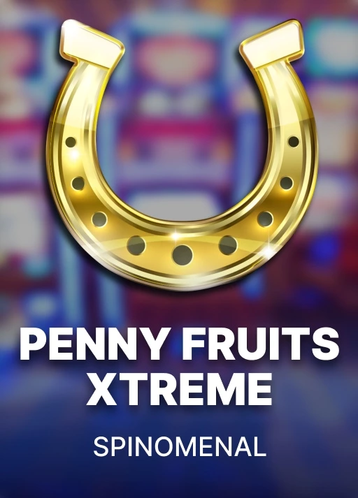 Penny Fruits Extreme