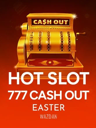 Hot Slot 777 Cash Out Easter